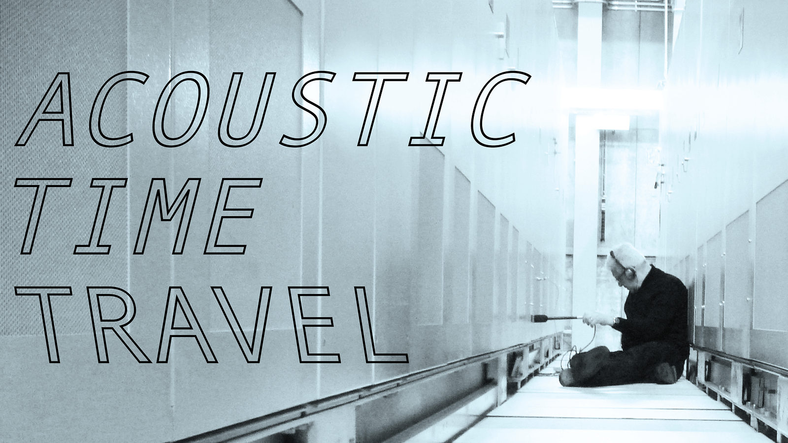 Feature of Bill Fontana "Acoustic Time Travel"