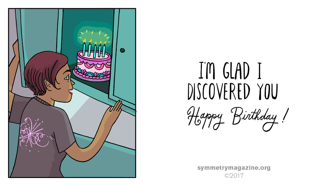 I'm glad I discovered you. Happy Birthday!